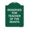 Signmission Reserved for Teacher of Month, Green & White Aluminum Architectural Sign, 18" x 24", GW-1824-23170 A-DES-GW-1824-23170 - alternate 1